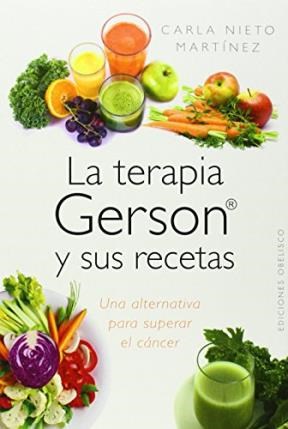 Terapia Gerson Y Sus Recetas, La por NIETO MARTINEZ, CARLA - 9788415968962  - Librería Santa Fe