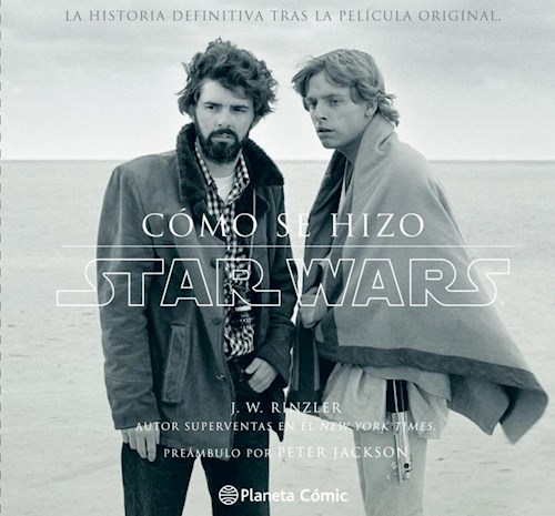 Papel COMO SE HIZO STAR WARS LA HISTORIA DEFINITIVA TRAS LA PELICULA ORIGINAL (PROLOGO DE PETER JACKSON)