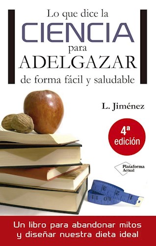 Papel LO QUE DICE LA CIENCIA PARA ADELGAZAR DE FORMA FACIL Y SALUDABLE (2 EDICION)