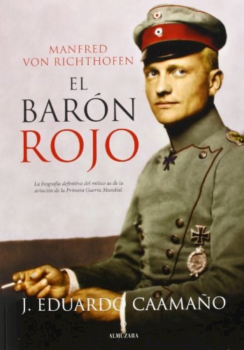 Papel MANFRED VON RICHTHOFEN BARON ROJO BIOGRAFIA DEFINITIVA DEL MITICO AS DE LA AVIACION DE LA PRIMERA GU