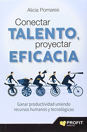 Papel CONECTAR TALENTO PROYECTAR EFICACIA (COLECCION RECURSOS HUMANOS)