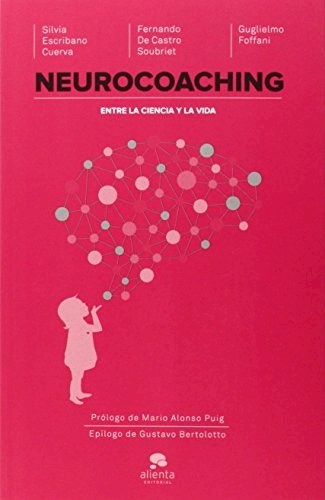Papel NEUROCOACHING ENTRE LA CIENCIA Y LA VIDA (RUSTICA)