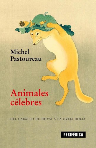 Animales Celebres por PASTOUREAU MICHEL - 9788416291854 - Cúspide.com