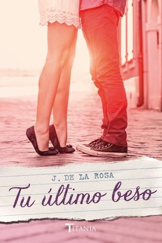 Papel TU ULTIMO BESO (COLECCION AMOUR)