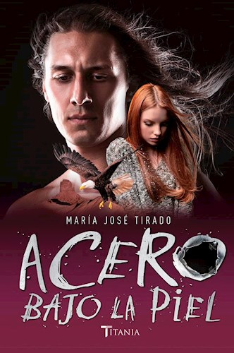 Papel ACERO BAJO LA PIEL (HOMBRES DE ACERO 2) (COLECCION AMOUR)