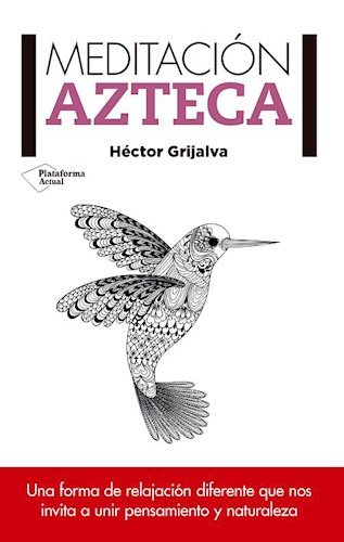 Papel MEDITACION AZTECA UNA FORMA DE RELAJACION QUE NOS INVITA A UNIR PENSAMIENTO Y NATURALEZA (ACTUAL)