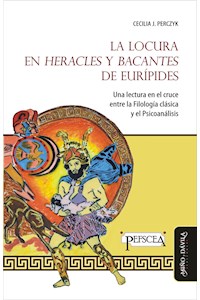 Papel La Locura  En Heracles Y Bacantes De Eurípides