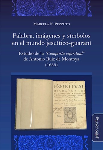 Papel PALABRA IMAGENES Y SIMBOLOS EN EL MUNDO JESUITICO GUARANI (RUSTICA)