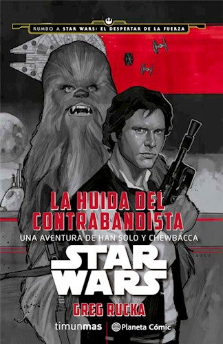 Papel STAR WARS LA HUIDA DEL CONTRABANDISTA UNA AVENTURA DE HAN SOLO Y CHEWBACCA (ILUSTRADO)