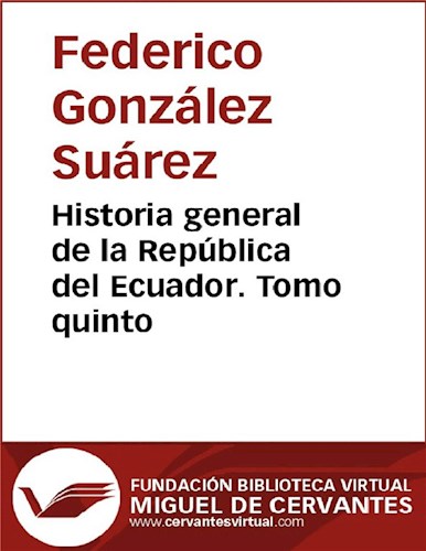  Historia General De La República Del Ecuador  Tomo Quinto
