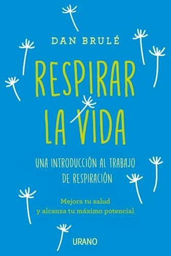 Papel RESPIRAR LA VIDA UNA INTRODUCCION AL TRABAJO DE RESPIRACION (RUSTICA)