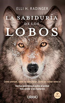 LA SABIDURÍA DE LOS LOBOS por ELLI H. RADINGER - 9788416720262 - Librería  Norte