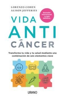 Papel VIDA ANTI CANCER TRANSFORMA TU VIDA Y TU SALUD MEDIANTE UNA COMBINACION DE 6 ELEMENTOS CLAVE