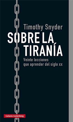 Papel SOBRE LA TIRANIA VEINTE LECCIONES QUE APRENDER DEL SIGLO XX