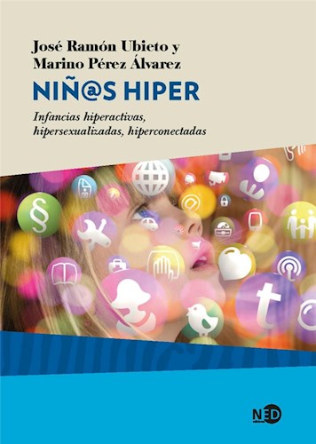 Papel NIÑ@S HIPER INFANCIAS HIPERACTIVAS HIPERSEXUALIZADAS HIPERCONECTADAS (2 EDICION)