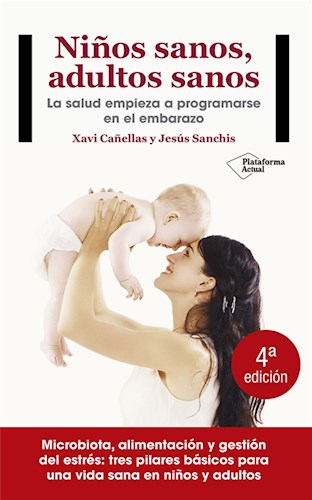 Papel NIÑOS SANOS ADULTOS SANOS LA SALUD EMPIEZA A PROGRAMARSE EN EL EMBARAZO (COLECCION ACTUAL)