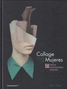 Papel COLLAGE FIRMADO POR MUJERES 50 ARTISTAS CONTEMPORANEAS ESENCIALES (CARTONE)