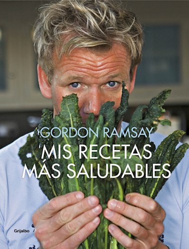 Mis Recetas Mas Saludables por RAMSAY GORDON - 9788416895335 - Cúspide  Libros