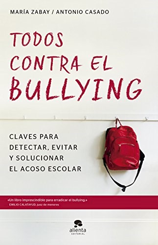 Papel TODOS CONTRA EL BULLYING CLAVES PARA DETECTAR EVITAR Y SOLUCIONAR EL ACOSO ESCOLAR