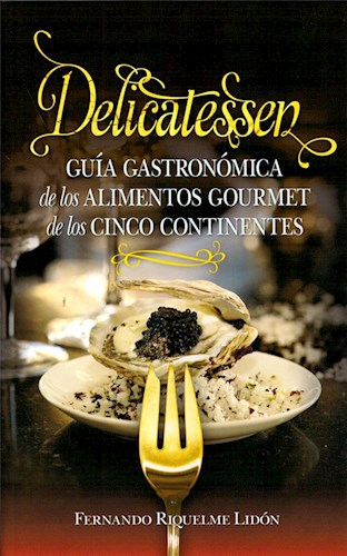  Delicatessen Guia Gastronomica De Los Alimentos Gourmet