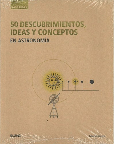 Papel 50 DESCUBRIMIENTOS IDEAS Y CONCEPTOS EN ASTRONOMIA (COLECCION GUIA BREVE)