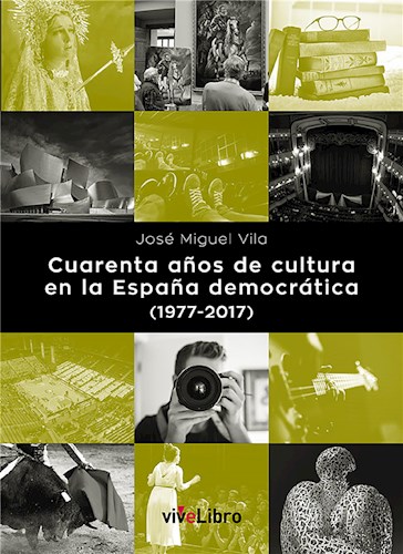  Cuarenta Años De Cultura En La España Democrática (1977-2017)