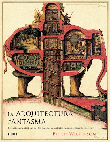 Papel ARQUITECTURA FANTASMA ESTRUCTURAS FANTASTICAS QUE LOS GRANDES ARQUITECTOS HUBIERAN DESEADO CONSTRUIR