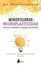  Mindfulness Y Neuroplasticidad Para Un Cerebro A Prueba De E