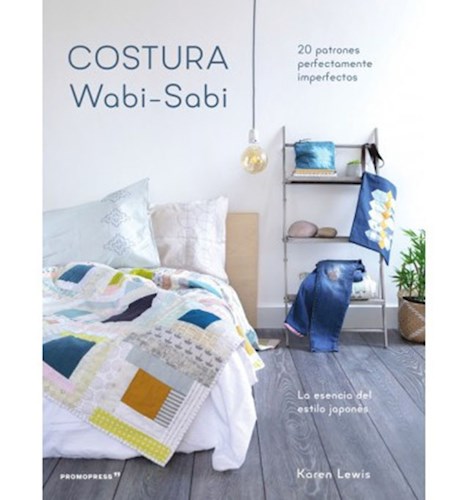 Papel COSTURA WABI-SABI 20 PATRONES PERFECTAMENTE IMPERFECTOS LA ESENCIA DEL ESTILO JAPONES