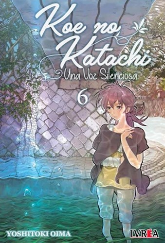 Papel Koe No Katachi, Una Voz Silenciosa Vol.6