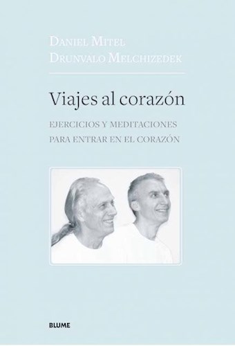Papel VIAJES AL CORAZON EJERCICIOS Y MEDITACIONES PARA ENTRAR EN EL CORAZON