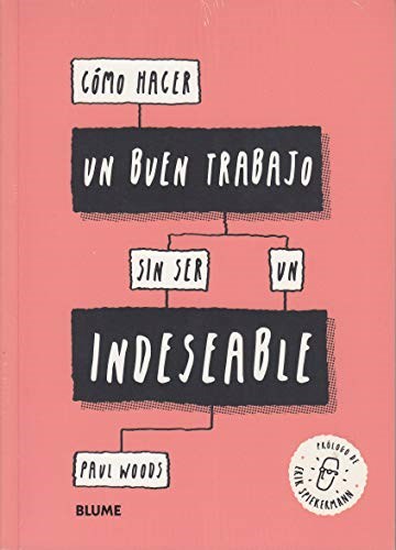 Papel COMO HACER UN BUEN TRABAJO SIN SER UN INDESEABLE (PROLOGO DE ERIK SPIEKERMANN)