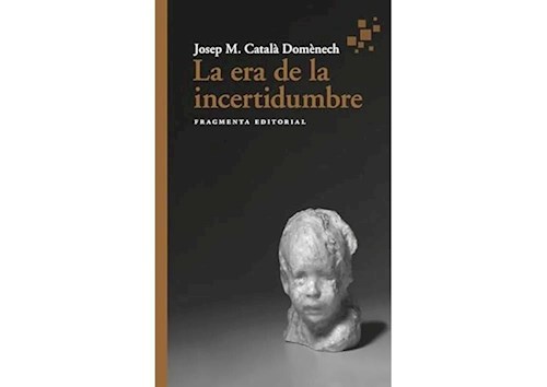 Papel LA ERA DE LA INCERTIDUMBRE