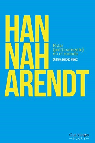 Papel Hannah Arendt Estar Politicamente En El Mundo