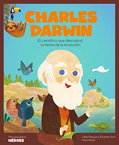 Papel CHARLES DARWIN EL CIENTIFICO QUE DESCUBRIO LA TEORIA DE LA EVOLUCION (COLECCION MIS PEQUEÑOS HEROES)