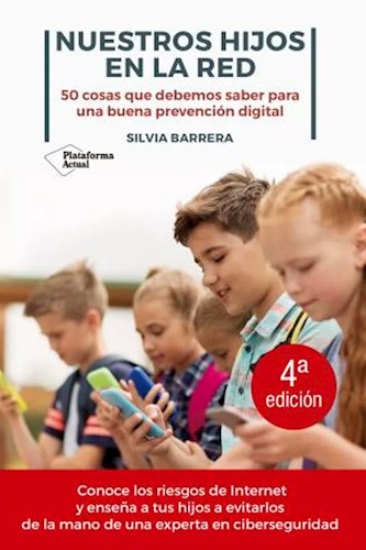 Papel NUESTROS HIJOS EN LA RED 50 COSAS QUE DEBEMOS SABER PARA UNA BUENA PREVENCION DIGITAL