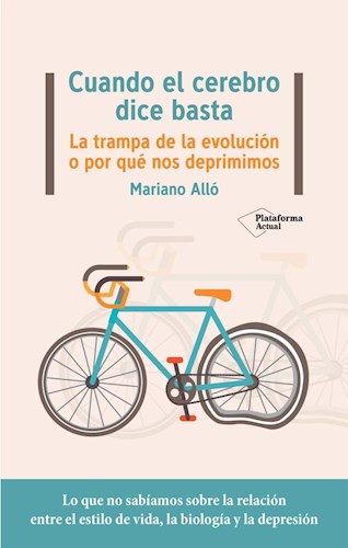 Papel CUANDO EL CEREBRO DICE BASTA LA TRAMPA DE LA EVOLUCION O POR QUE NOS DEPRIMIMOS