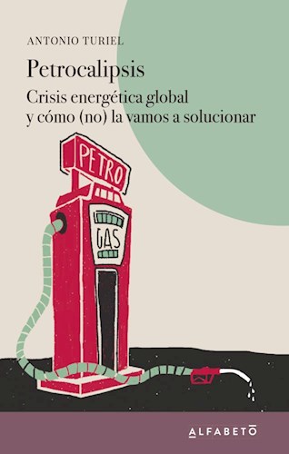 Papel PETROCALIPSIS CRISIS ENERGETICA GLOBAL Y COMO NO LA VAMOS A SOLUCIONAR (3 EDICION)
