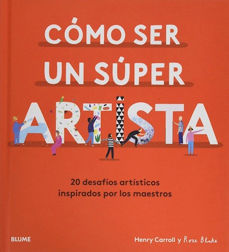 Papel COMO SER UN SUPER ARTISTA (ILUSTRADO) (CARTONE)