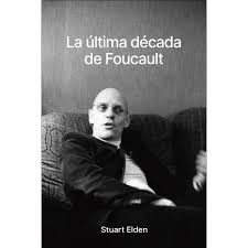 Papel LA ULTIMA DECADA DE FOUCAULT