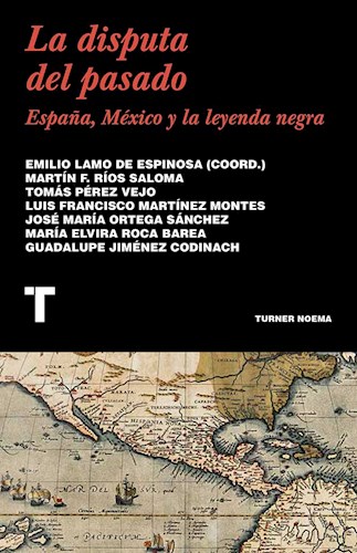  Disputa Del Pasado  Espa A  Mexico Y La Leyenda Negra  La