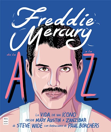 Papel FREDDIE MERCURY DE LA A A LA Z LA VIDA DE UN ICONO DESDE MARY AUSTIN A ZANZIBAR