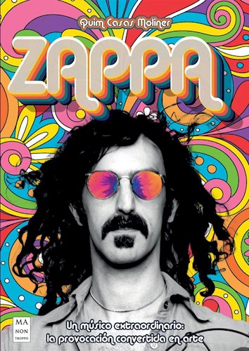 Papel ZAPPA UN MUSICO EXTRAORDINARIO LA PROVOCACION CONVERTIDA EN ARTE