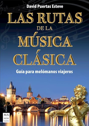 Papel RUTAS DE LA MUSICA CLASICA GUIA PARA MELOMANOS VIAJEROS (COLECCION MUSICA)