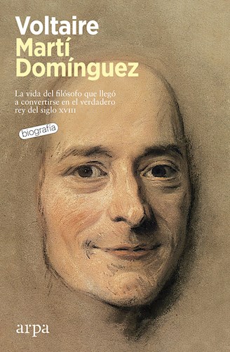 Papel VOLTAIRE LA VIDA DEL FILOSOFO QUE NOS ENSEÑO EL CAMINO DE LA LIBERTAD