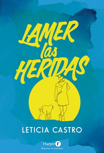 Papel LAMER LAS HERIDAS (COLECCION HISTORIAS EN FEMENINO)