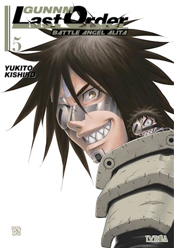 GUNNM LAST ORDER - BATTLE ANGEL ALITA #05