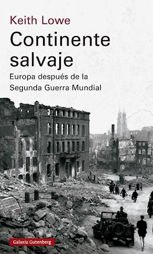 Papel CONTINENTE SALVAJE EUROPA DESPUES DE LA SEGUNDA GUERRA MUNDIAL