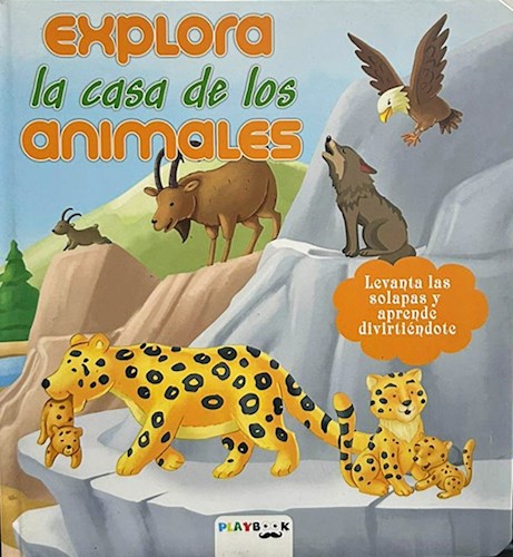 Papel EXPLORA LA CASA DE LOS ANIMALES LEVANTA LAS SOLAPAS Y APRENDE DIVIRTIÉNDOTE
