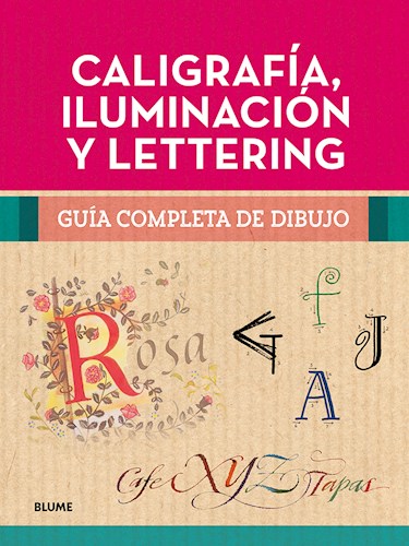 Papel CALIGRAFIA ILUMINACION Y LETTERING GUIA COMPLETA DE DIBUJO (CARTONE)